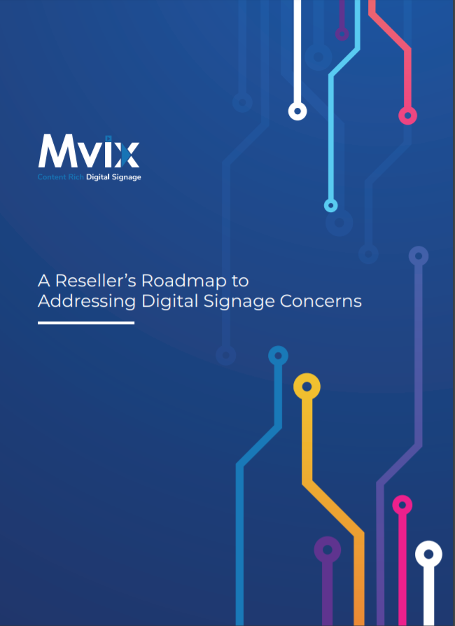 Reseller’s Roadmap For Digital Signage Concerns