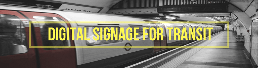 7 Reasons Why You Need Digital Signage for Transit
