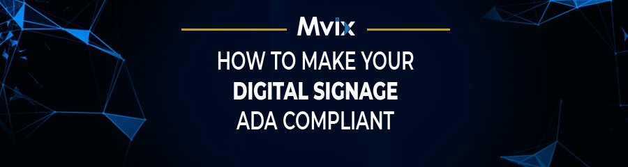 digital signage ADA Compliant