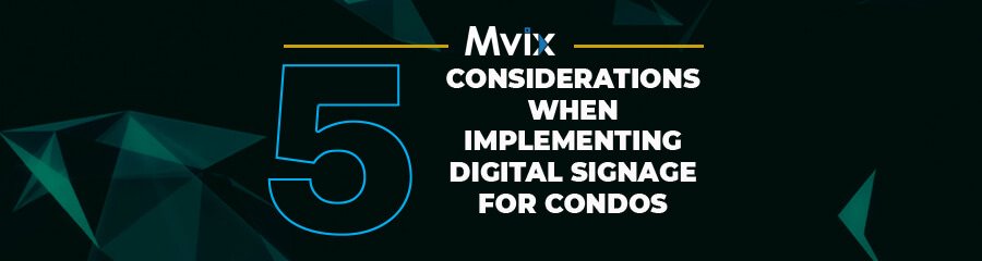 Top 5 Considerations When Implementing Digital Signage for Condos