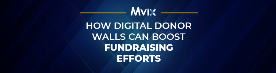 How Digital Donor Walls Can Boost Your Fundraising Efforts