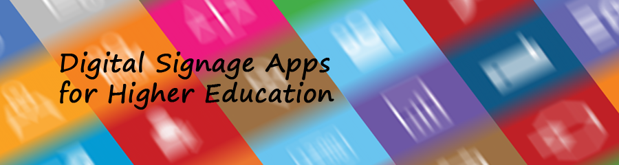 Digital Signage Apps for Higher Education