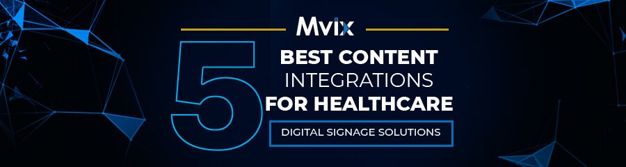 5 Best Content Integrations for Healthcare Digital Signage